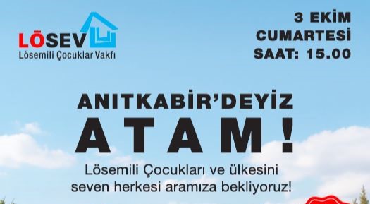 LÖSEV, TÜM TÜRKİYE’Yİ ATATÜRK’ÜN HUZURUNA DAVET EDİYOR